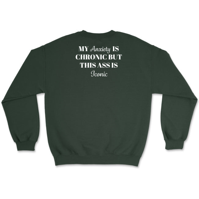 Miękka i przyjemna bluza unisex z napisem „my anxiety is chronic but this ass is iconic”