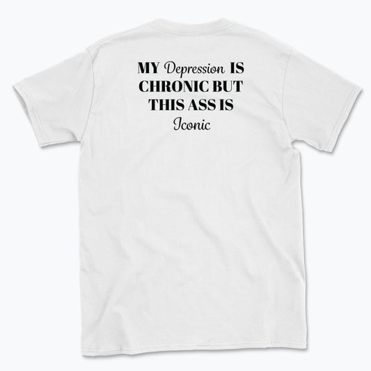 Klasyczna koszulka "My depression is chronic but this ass is iconic"