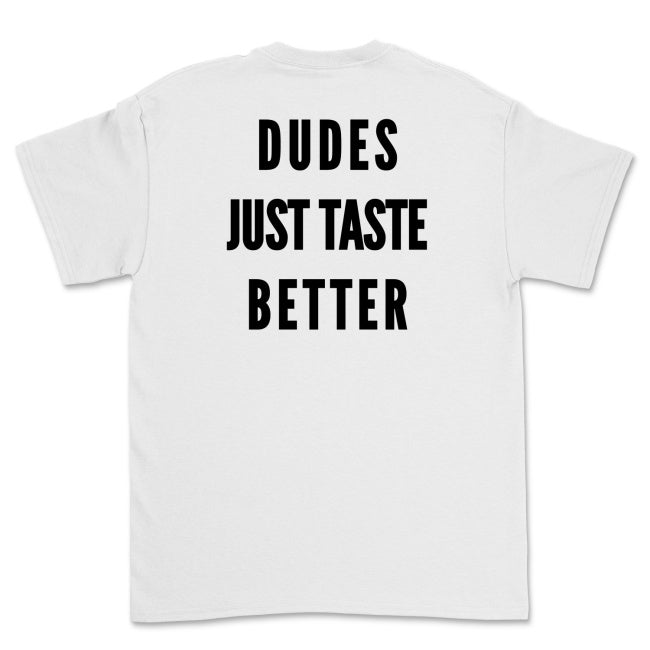 Koszulka z napisem "Dudes just taste better."
