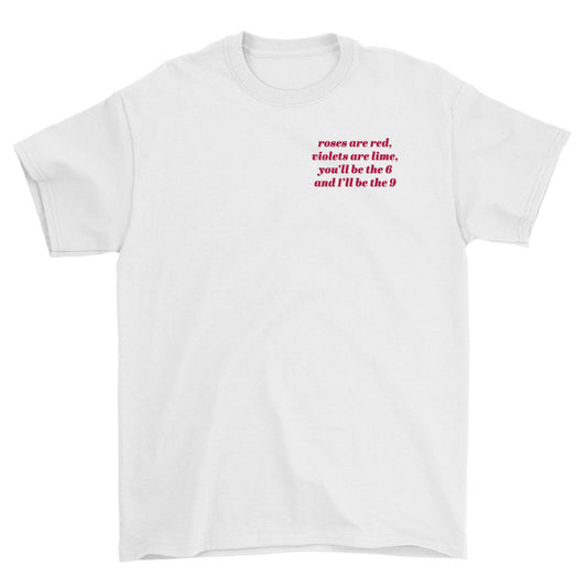 Koszulka unisex z napisem “roses are red, violets are lime, you’ll be the 6 and I’ll be the 9.”