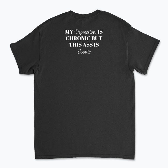 Koszulka unisex z napisem „my depression is chronic but this ass is iconic”