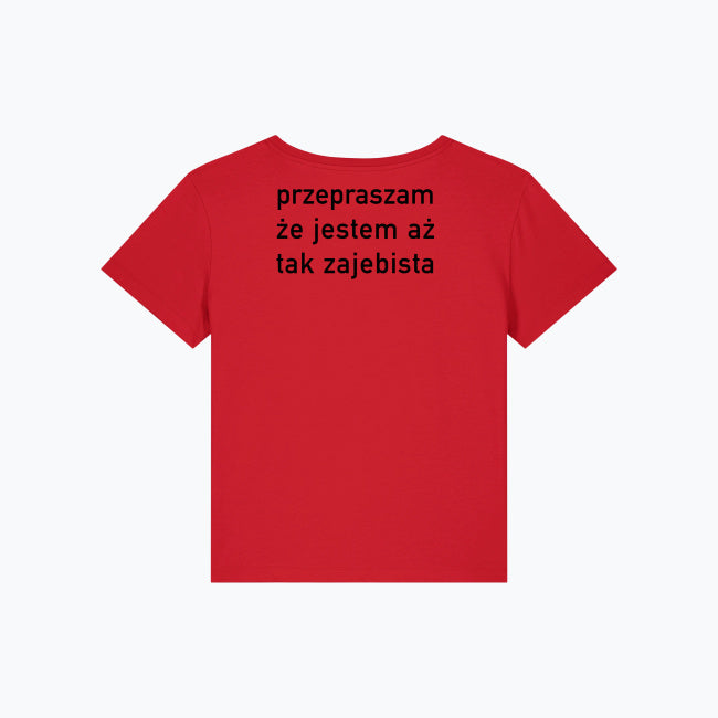 Damska koszulka z napisem "przepraszam że jestem aż tak zajebista".