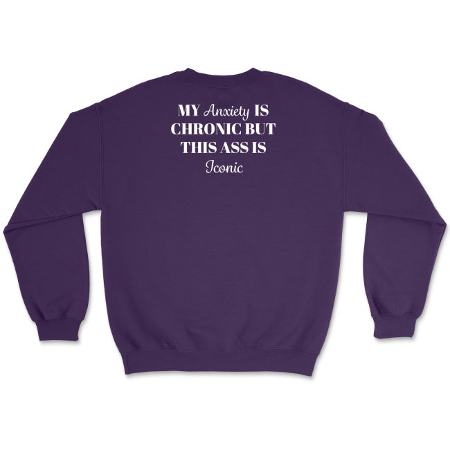 Miękka i przyjemna bluza unisex z napisem „my anxiety is chronic but this ass is iconic”