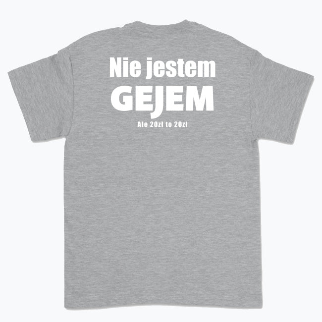 Koszulka unisex z napisem “Nie jestem gejem ale 20zł to 20zł”