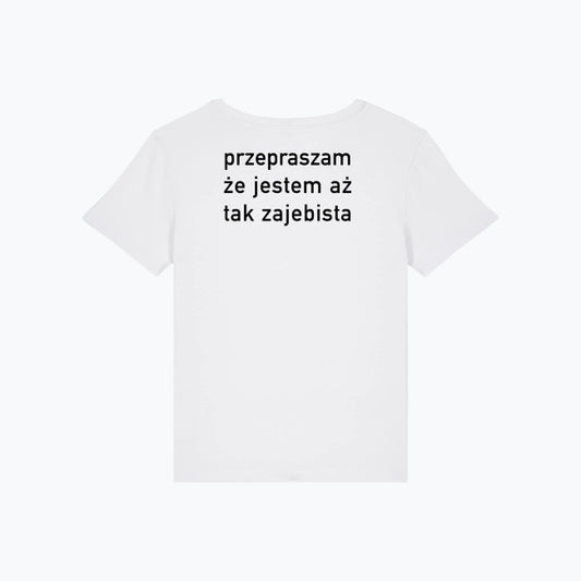 Damska koszulka z napisem "przepraszam że jestem aż tak zajebista".